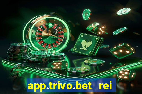 app.trivo.bet rei do bicho